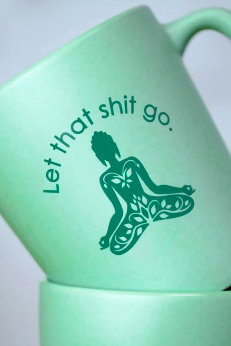 Let That Shit Go Coffee Mug