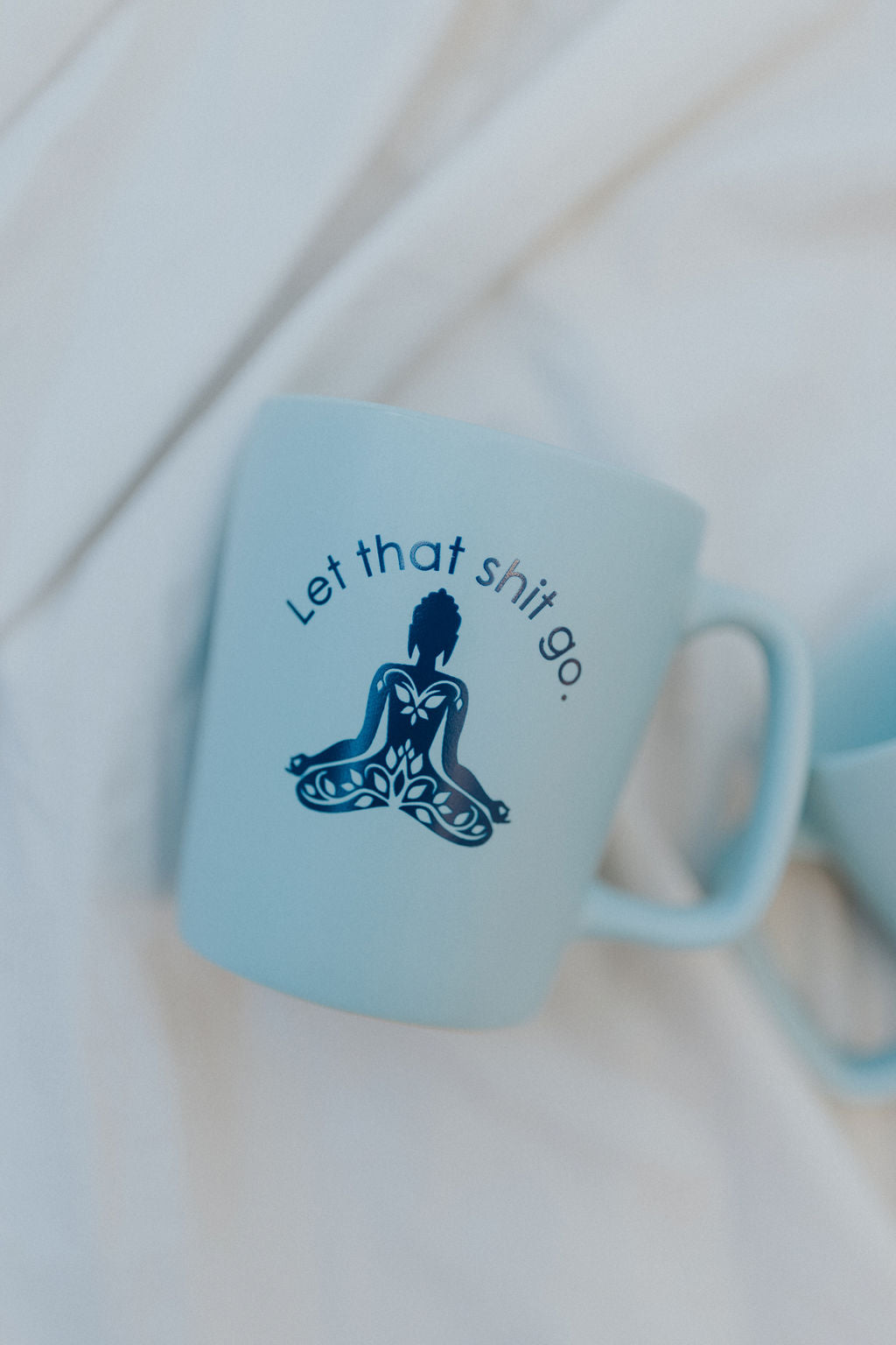 Let That Shit Go Coffee Mug