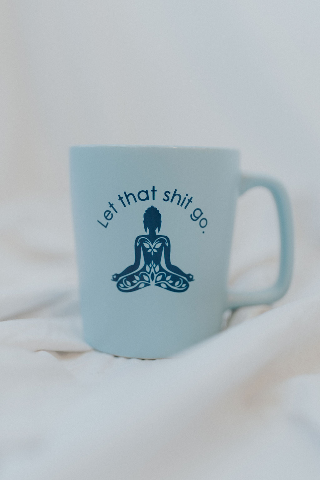 Let That Shit Go Coffee Mug
